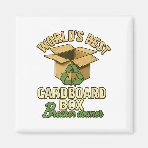 World Best Cardboard Box Breaker Downer Funny Eco Magnet