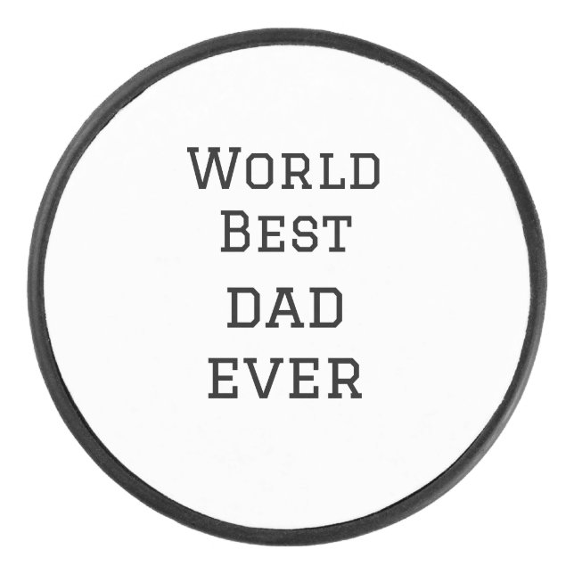 World best dad ever fat add name text sports text  hockey puck (Front)