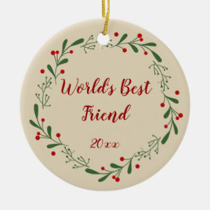 World Best Friend Custom Year Holly Wreath  Ceramic Ornament
