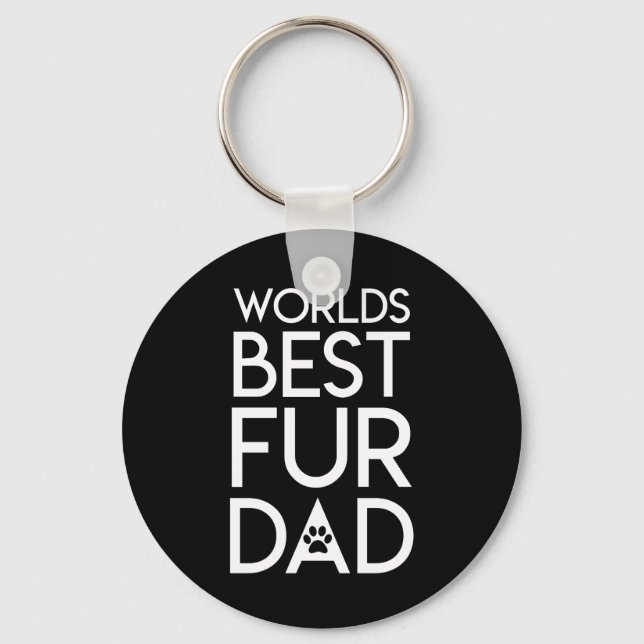 World Best Fur Dad Dog Cat Dad Life Saying Key Ring (Front)
