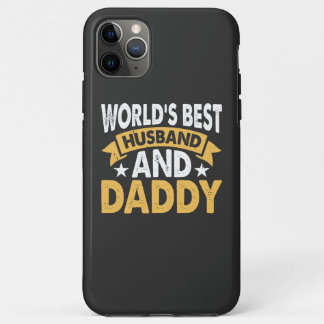 world best husband and daddy iPhone 11 pro max case