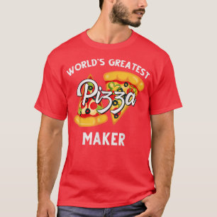 World Best Pizza Making Foodie Pizza Lover Chef T-Shirt