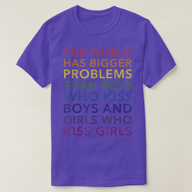 World bigger problems boys girls kiss in rainbow   T-Shirt (Design Front)