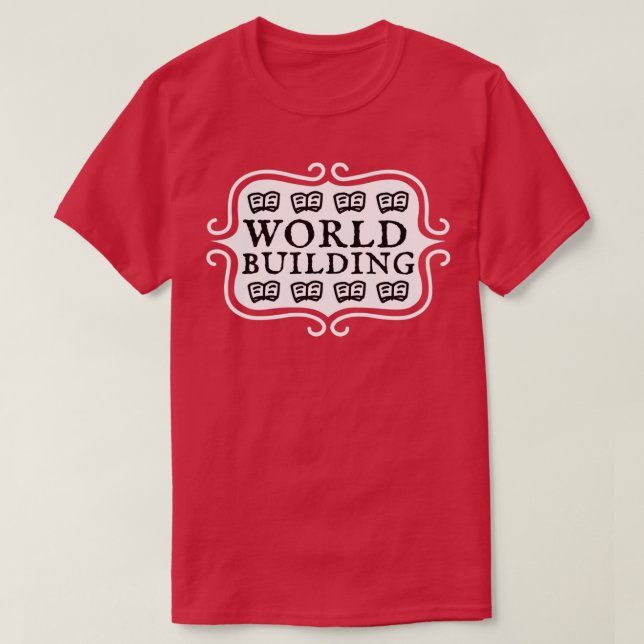 World Building Writing Typography T-Shirt (Design Front)