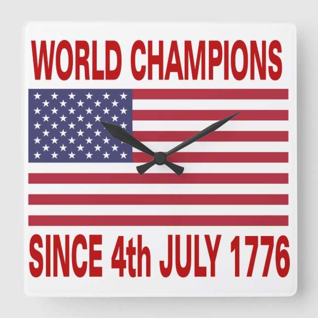 World champions since 4th July 1776 Square Wall Clock (Front)