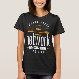 World Class Network Engineer Engineering It Appare T-Shirt
