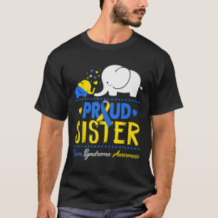 World Down Syndrome Awareness Day Proud Sister Ele T-Shirt