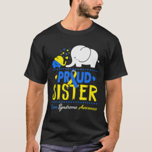 World Down Syndrome Awareness Day Proud Sister Ele T-Shirt