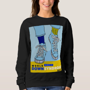 World Down Syndrome Day Awareness Socks Down Right Sweatshirt