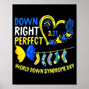 World down syndrome day march 21 down right perfec poster