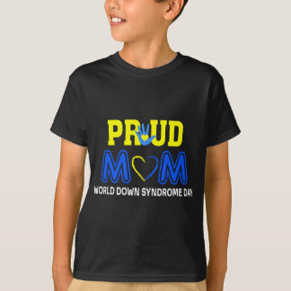 World Down Syndrome Day Mum  - Awareness March 21 T-Shirt