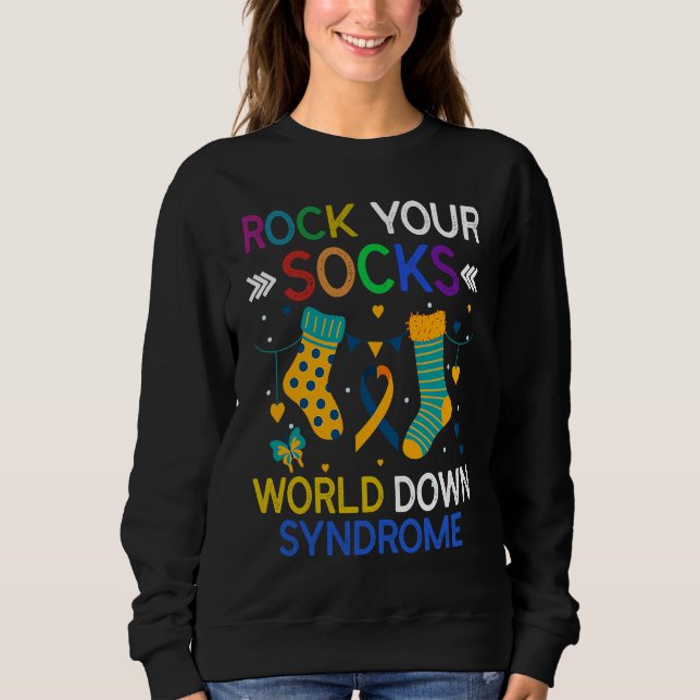 World Down Syndrome Day  Rock Your Socks Awareness Sweatshirt (Front)