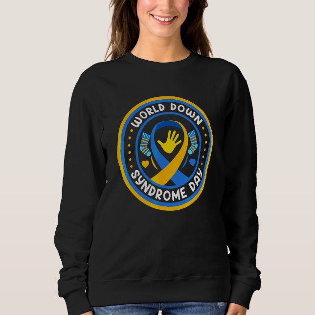 World Down Syndrome Day Socks Awareness Support Sweatshirt (Front)
