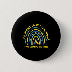 World Down Syndrome Rainbow Love Doesn't Count Chr 6 Cm Round Badge