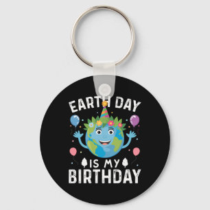 World Earth Day Is My Birthday For Men Women And K Key Ring