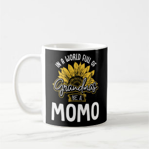 World Full Of Grandmas Be A Momo Coffee Mug
