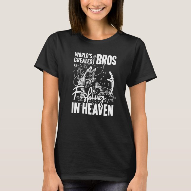 World Greatest Bros Fishing in Heaven Family Cousi T-Shirt (Front)