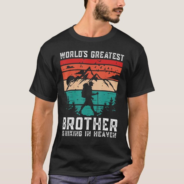 World Greatest Brother Hiking in Heaven Family Mem T-Shirt (Front)