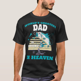 World Greatest Dad Fishing in Heaven Family Rememb T-Shirt