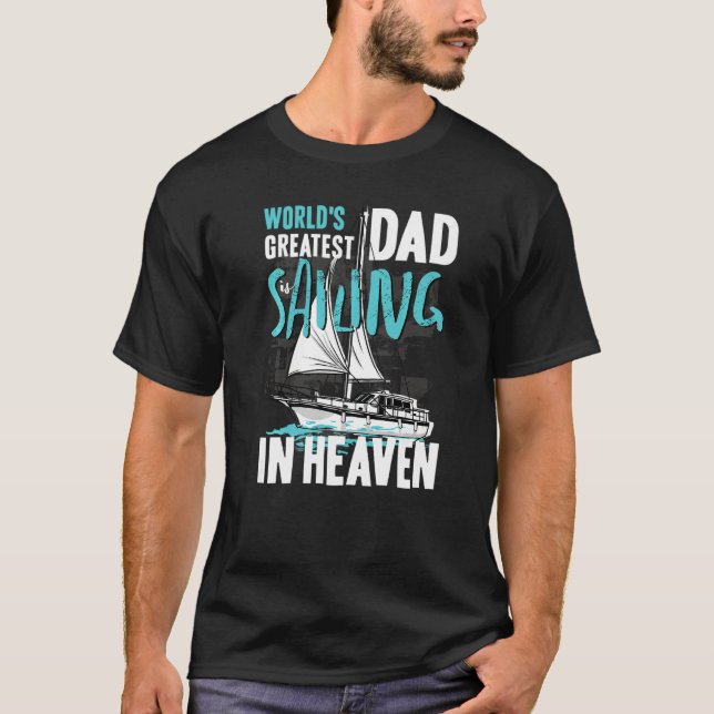 World Greatest Dad Grandpa Sailing in Heaven Famil T-Shirt (Front)