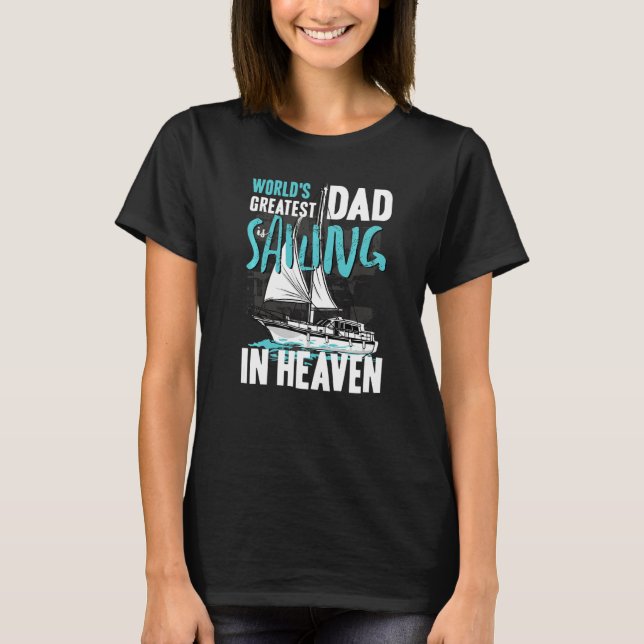 World Greatest Dad Grandpa Sailing in Heaven Famil T-Shirt (Front)
