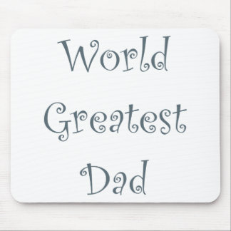 World Greatest Dad Mouse Pad