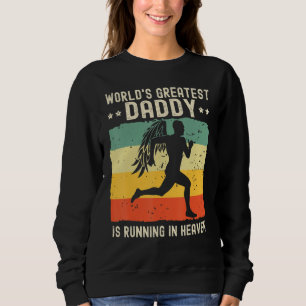World Greatest Daddy Running in Heaven Family Memo Sweatshirt