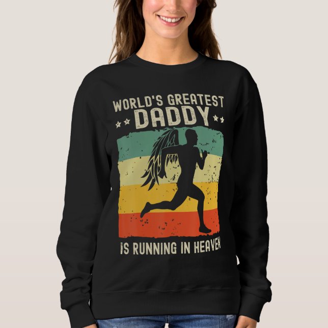 World Greatest Daddy Running in Heaven Family Memo Sweatshirt (Front)