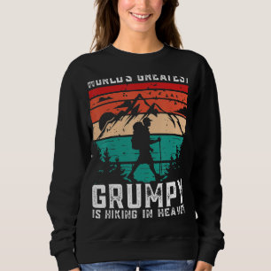 World Greatest Grumpy Hiking in Heaven Family Memo Sweatshirt