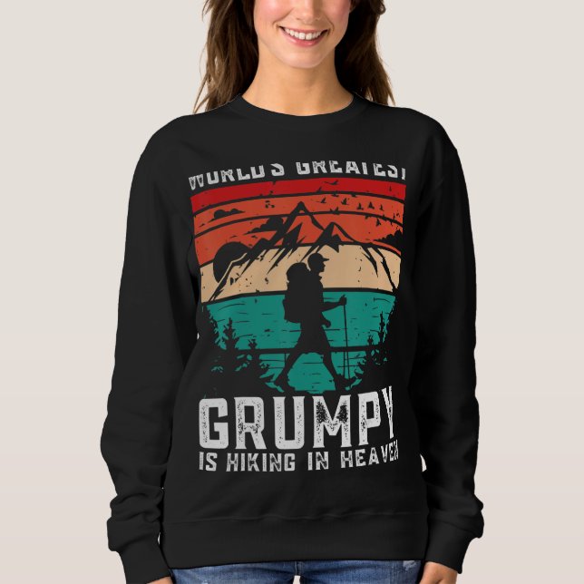 World Greatest Grumpy Hiking in Heaven Family Memo Sweatshirt (Front)