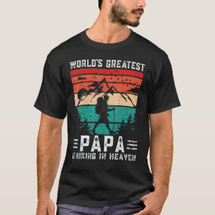 World Greatest Papa Hiking in Heaven Family Memori T-Shirt