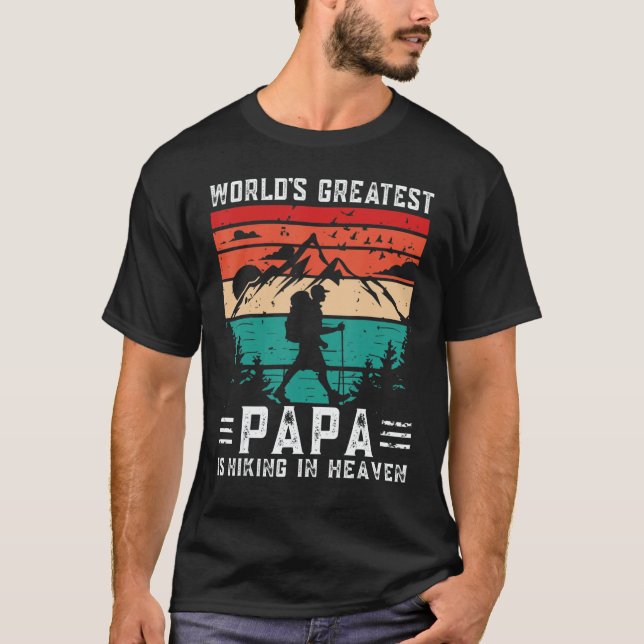 World Greatest Papa Hiking in Heaven Family Memori T-Shirt (Front)