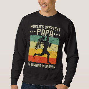 World Greatest Papa Running in Heaven Family Memor Sweatshirt