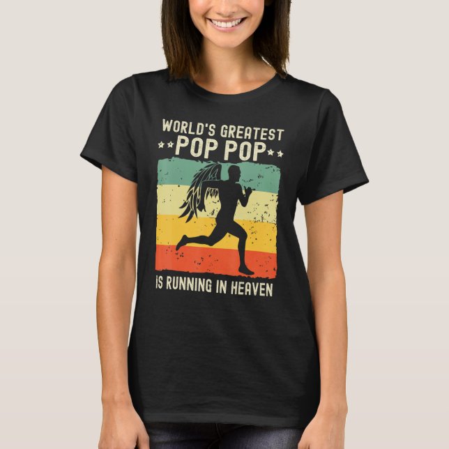 World Greatest Pop Pop Running in Heaven Family Me T-Shirt (Front)