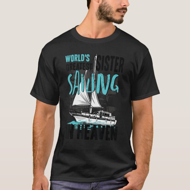World Greatest Sister is Sailing in Heaven Family  T-Shirt (Front)