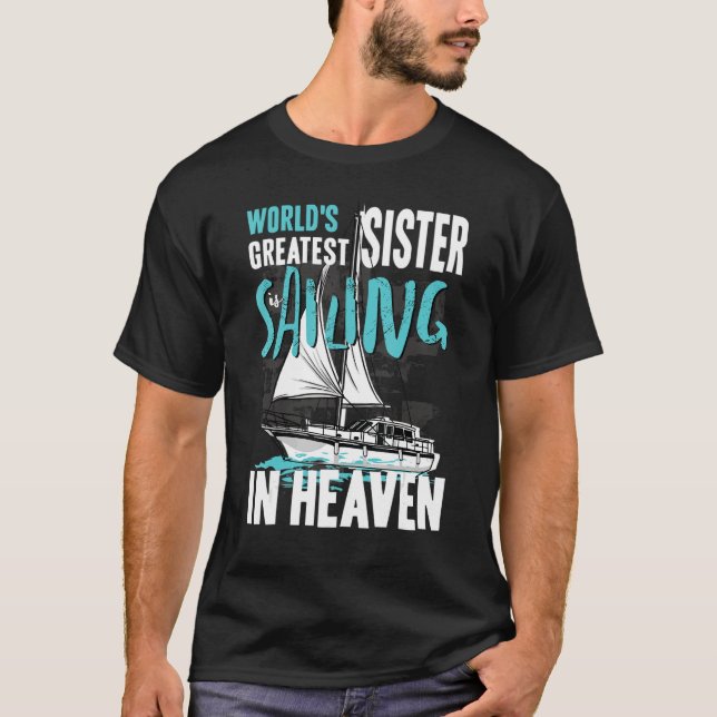 World Greatest Sister is Sailing in Heaven Family  T-Shirt (Front)