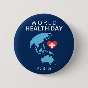 World Health Day April 7th 6 Cm Round Badge