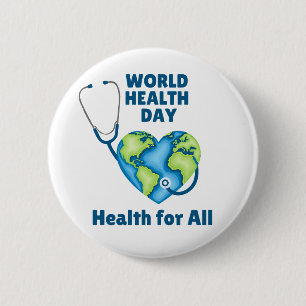 World Health Day Health For All 6 Cm Round Badge