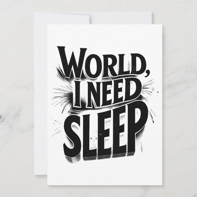 World, I Need Sleep Funny Typography Design Invitation (Front)