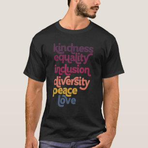 World Kindness Day Equality Inclusion Diversity Pe T-Shirt