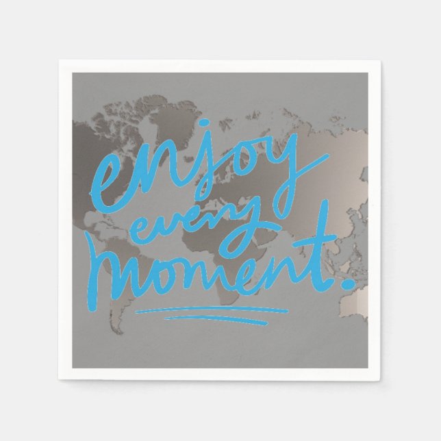 World Map Enjoy Every Moment Quote Paper Napkins (Front)