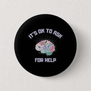 World Mental Health Day It's Ok To Ask For Help St 6 Cm Round Badge