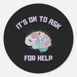 World Mental Health Day It's Ok To Ask For Help St Classic Round Sticker