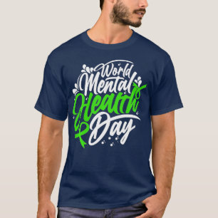 World Mental Health Day, Mental Health  T-Shirt