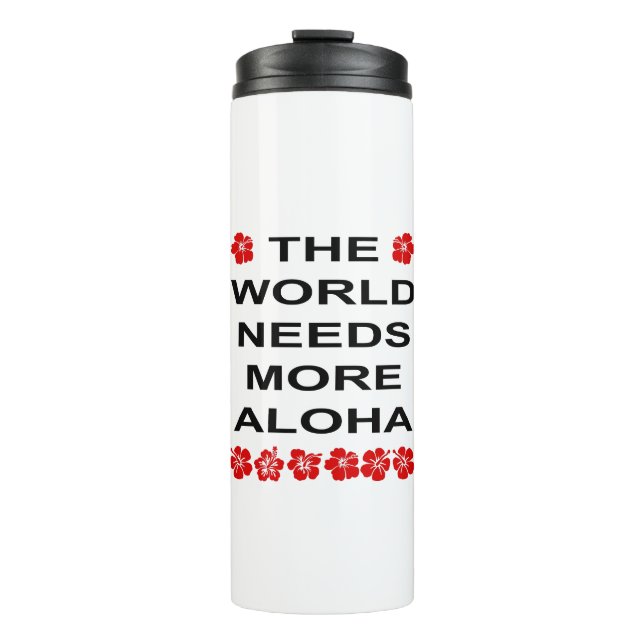 World Needs More Aloha Light-Colour Thermal Tumbler (Front)