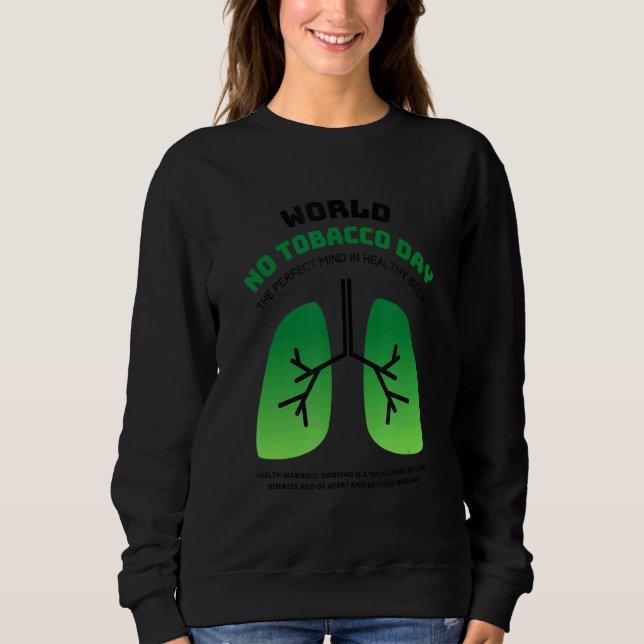 World No Tobacco Day 2022 Sweatshirt (Front)