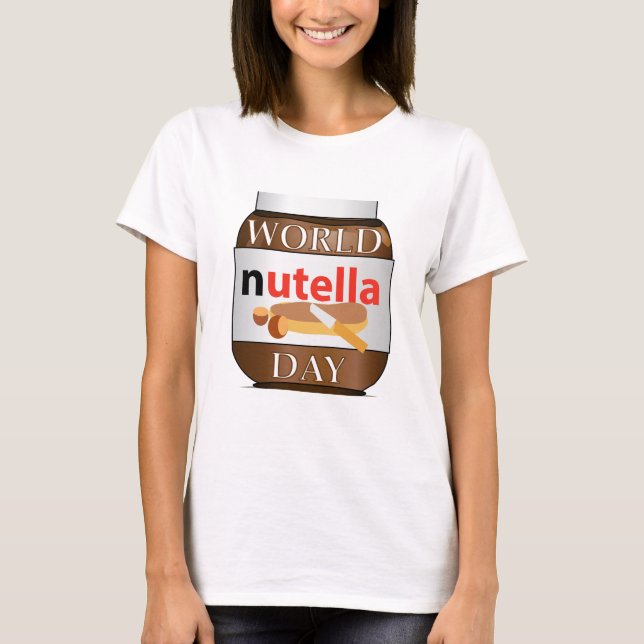 World Nutella Day Sign T-Shirt (Front)