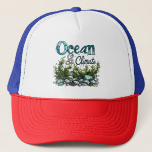 World Oceans Day - Ocean and Climate Sign Trucker Hat