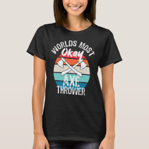 World Okay Axe Thrower Lumberjack T-Shirt