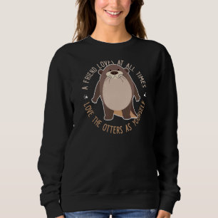 World Otter Day Love The Otters As Yourself Sweatshirt